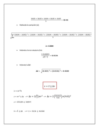 Hallando la variación (σ):
σ = 0.0089
Hallando el error aleatorio (Ea):
Hallando la Δd:
--> -->
--->
 