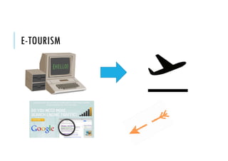 E-TOURISM
 