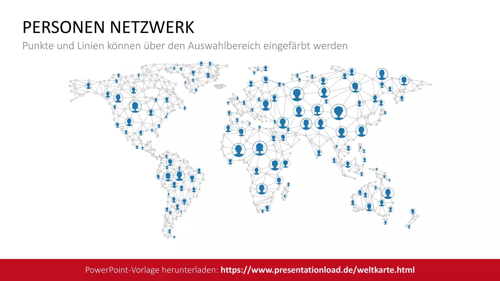 PERSONEN NETZWERK
Punkte und Linien können über den Auswahlbereich eingefärbt werden
PowerPoint-Vorlage herunterladen: https://www.presentationload.de/weltkarte.html
 