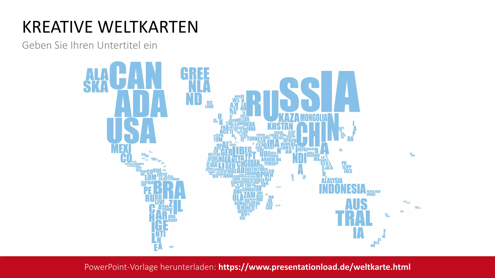 KREATIVE WELTKARTEN
Geben Sie Ihren Untertitel ein
PowerPoint-Vorlage herunterladen: https://www.presentationload.de/weltkarte.html
 