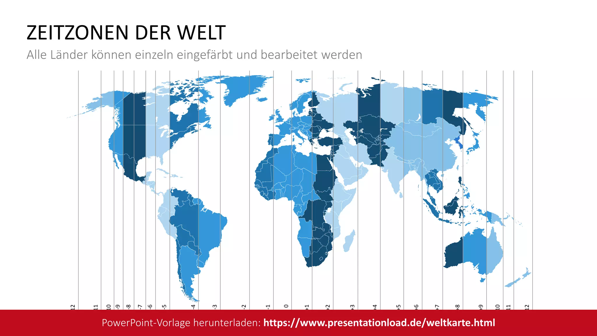 -11
-10
-9
-8
-7
-6
-5
-4
-3
-2
-1
0
+1
+2
+3
+4
+5
+6
+7
+8
+9
+10
+11
+12
-12
ZEITZONEN DER WELT
Alle Länder können einzeln eingefärbt und bearbeitet werden
PowerPoint-Vorlage herunterladen: https://www.presentationload.de/weltkarte.html
 
