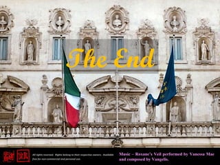 Music – Roxane’s Veil performed by Vanessa Mae
and composed by Vangelis.
All rights reserved. Rights belong to their respective owners. Available
free for non-commercial and personal use.
The End
 