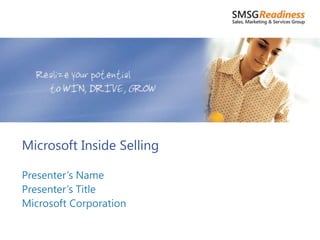 Microsoft Inside Selling

Presenter’s Name
Presenter’s Title
Microsoft Corporation
 