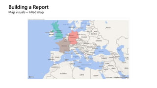 Building a Report
Map visuals – Filled map
 