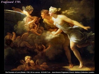 Fragonard 1785.
 