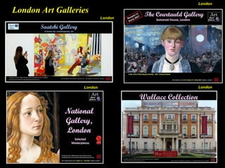 London Art Galleries
London London
London
London
 
