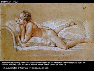 Boucher 1752.
This is a sketch of his more well-known painting.
 