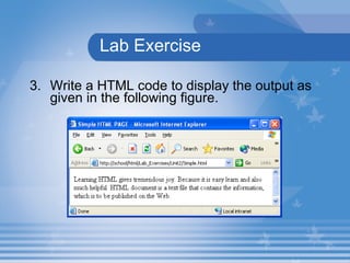 Lab Exercise 3. Write a HTML code to display the output as given in the following figure. 