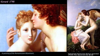 Gerard 1798
A painting of the Romanticiam Movement.
 