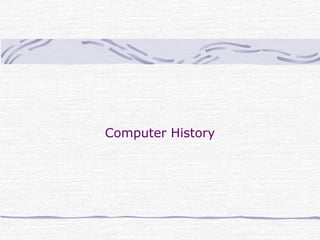 Computer History
 