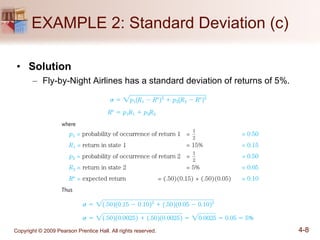 EXAMPLE 2: Standard Deviation (c) Solution Fly-by-Night Airlines has a standard deviation of returns of 5%. 