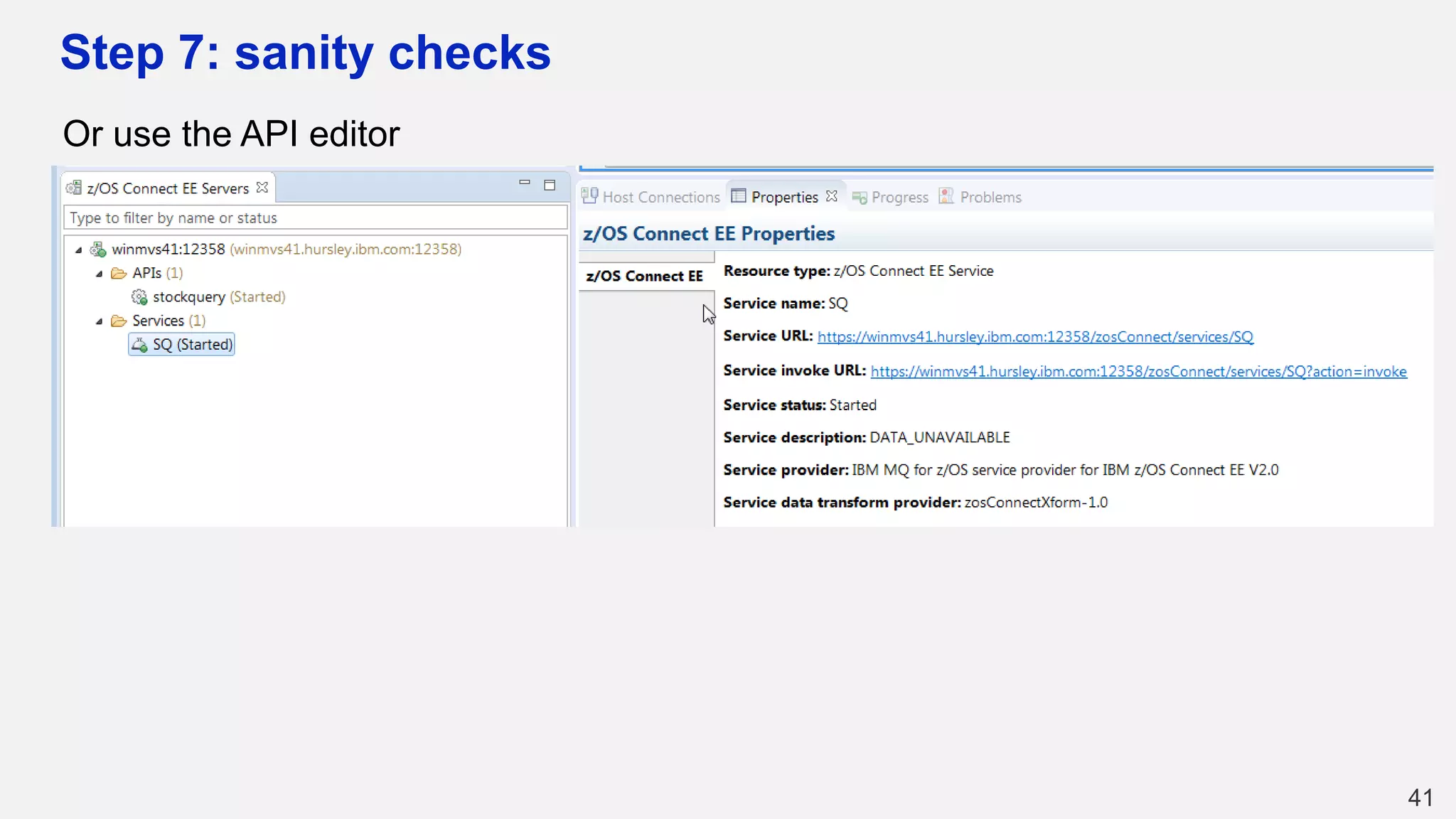 Step 7: sanity checks
Or use the API editor
41
 