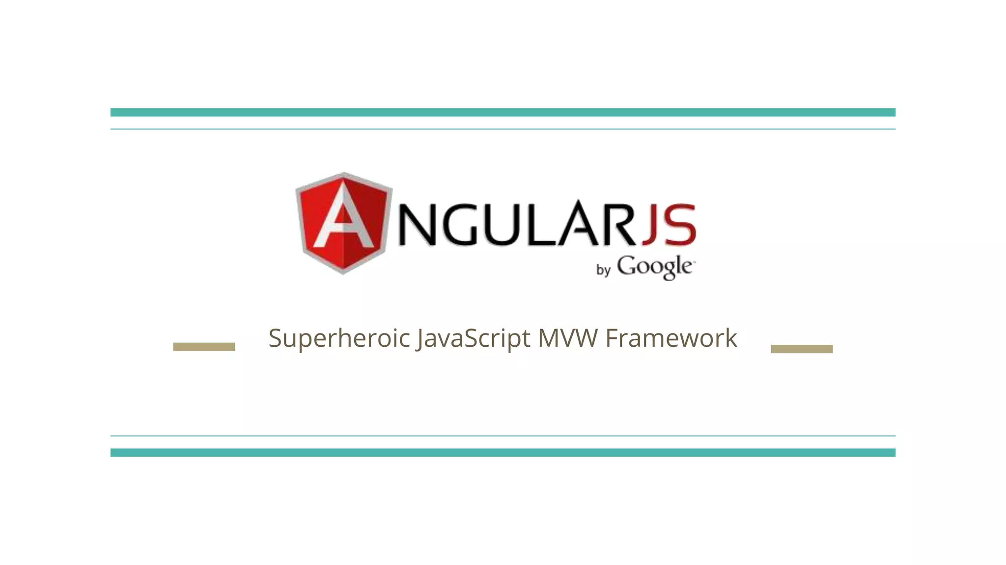 Superheroic JavaScript MVW Framework 