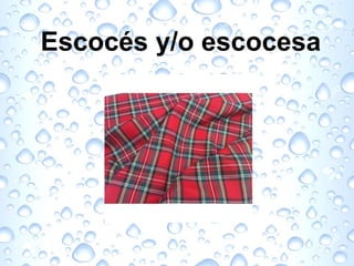 Escocés y/o escocesa
