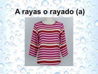 A rayas o rayado (a)