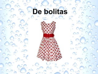 De bolitas