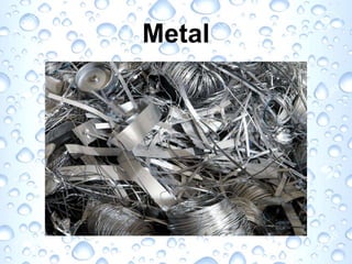 Metal