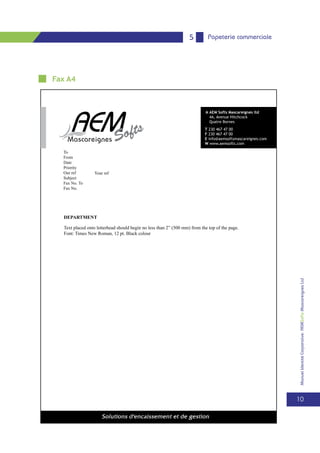 ManuelIdentitéCorporative:AEMSoftsMascareignesLtd
10
Papeterie commerciale5
Fax A4
To
From
Date
Priority
Our ref
Subject
F...