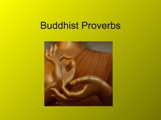 Buddhist Proverbs
 