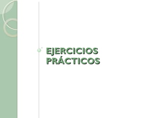 EJERCICIOS PRÁCTICOS 