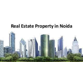 Real Estate Property in Noida
 