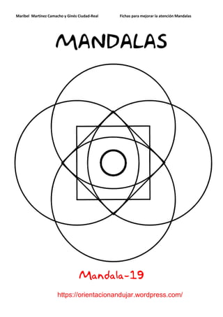 Maribel Martínez Camacho y Ginés Ciudad-Real Fichas para mejorar la atención Mandalas
https://orientacionandujar.wordpress.com/
MANDALAS
Mandala-19
 