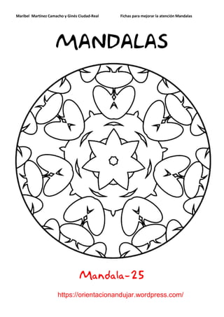Maribel Martínez Camacho y Ginés Ciudad-Real Fichas para mejorar la atención Mandalas
https://orientacionandujar.wordpress.com/
MANDALAS
Mandala-25
 