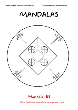 Maribel Martínez Camacho y Ginés Ciudad-Real Fichas para mejorar la atención Mandalas
https://orientacionandujar.wordpress.com/
MANDALAS
Mandala-63
 