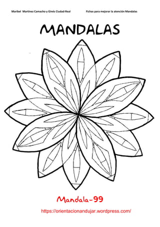Maribel Martínez Camacho y Ginés Ciudad-Real Fichas para mejorar la atención Mandalas
https://orientacionandujar.wordpress.com/
MANDALAS
Mandala-99
 