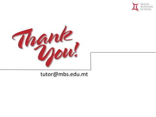 Malta Business School
Bachelor in Business and Management
tutor@mbs.edu.mt
 