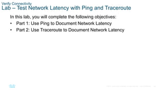 38
© 2016 Cisco and/or its affiliates. All rights reserved. Cisco Confidential
Verify Connectivity
Lab – Test Network Late...