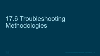 49
© 2016 Cisco and/or its affiliates. All rights reserved. Cisco Confidential
17.6 Troubleshooting
Methodologies
 