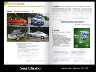 Sensibilisation (on ne peut pas tout faire...!)
 