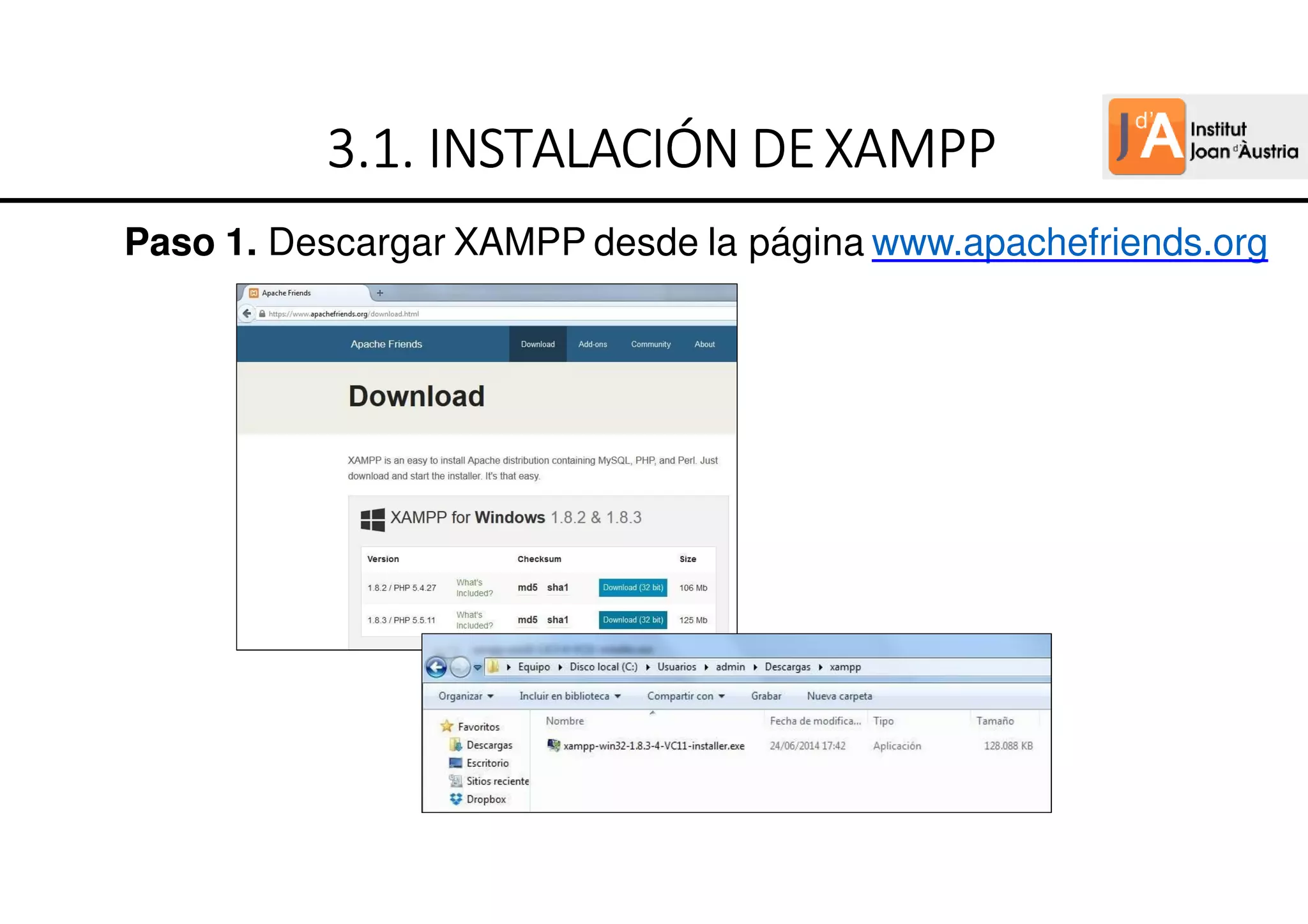 Paso 1. Descargar XAMPP desde la página www.apachefriends.org
3
3
3
3.
.
.
.1.
1.
1.
1. INSTALACIÓN
INSTALACIÓN
INSTALACIÓN
INSTALACIÓN DE
DE
DE
DEXAMPP
XAMPP
XAMPP
XAMPP
 