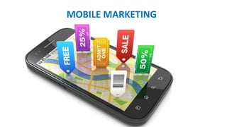 MOBILE MARKETING
 