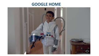 GOOGLE HOME
 