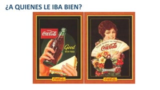 ¿A QUIENES LE IBA BIEN?
 