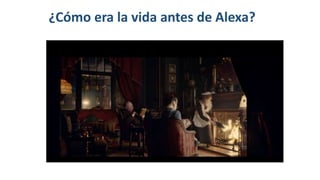 ¿Cómo era la vida antes de Alexa?
 
