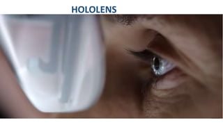 HOLOLENS
 
