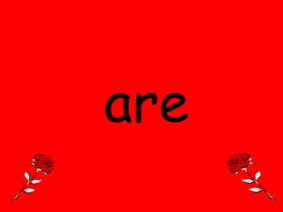 are

 