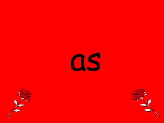 as

 