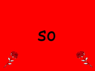 so

 