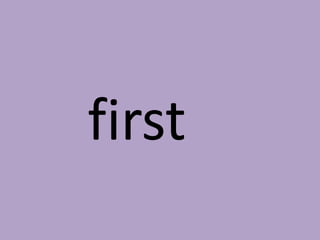 first

 