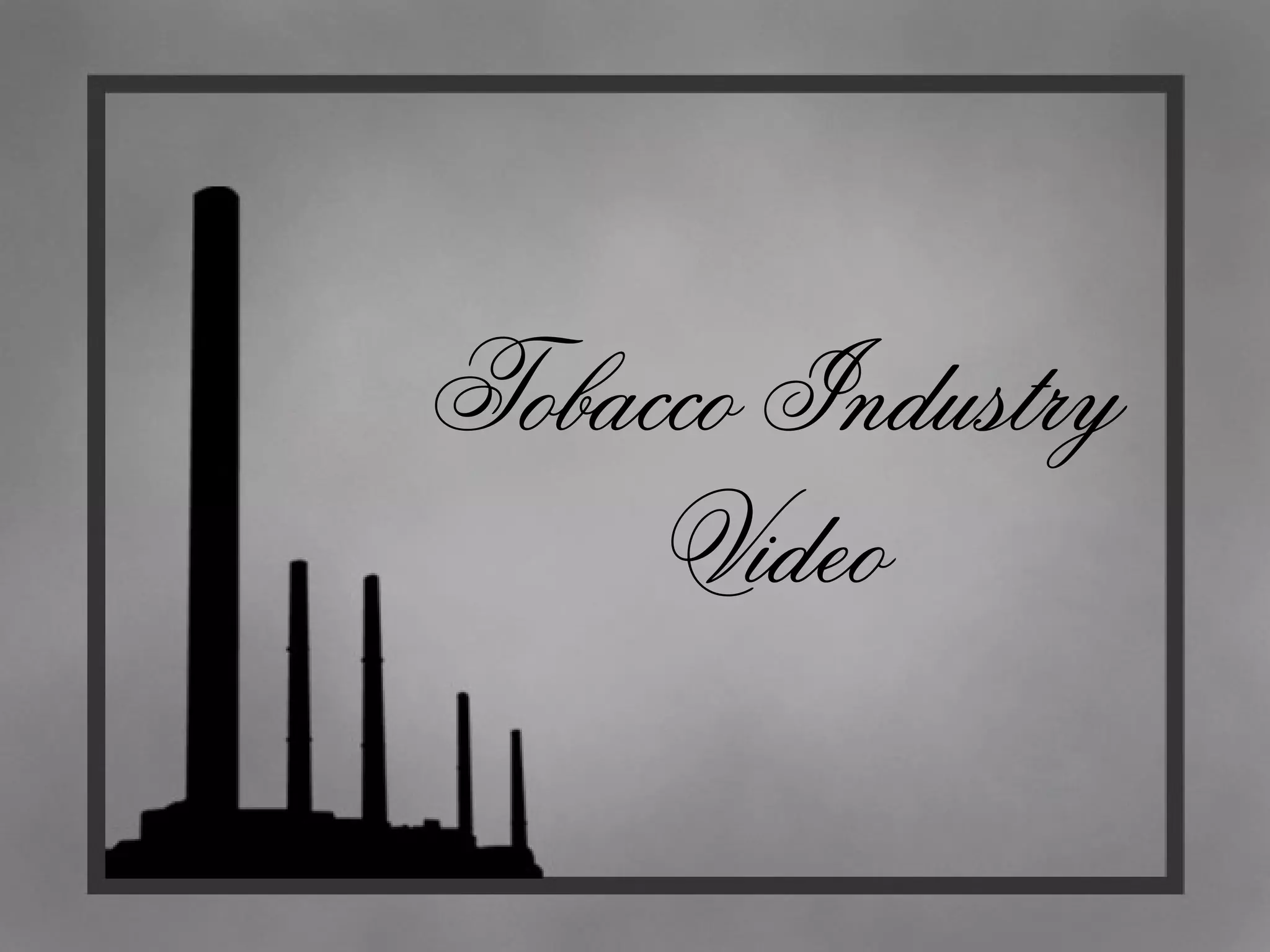 Tobacco Industry Video 