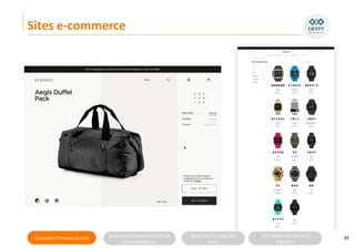 Connaitre l’histoire duweb Analyserla compositiond’une
solutiondigitale
Maitriser lesrèglesdu
web
Utilisateursetsolutions
digitales
Sites e-commerce
39
 