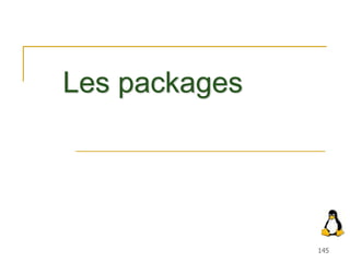 145
Les packages
 