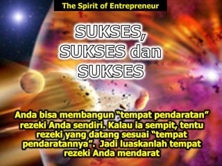 The Spirit of Entrepreneur
 