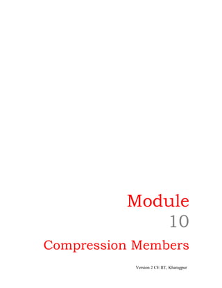 Module
10
Compression Members
Version 2 CE IIT, Kharagpur
 