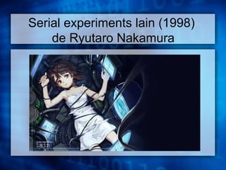 Serial experiments lain (1998) 
de Ryutaro Nakamura 
 