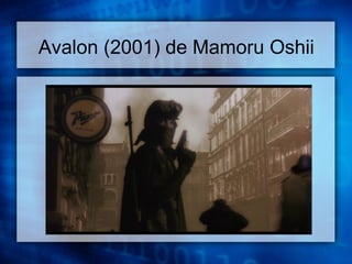 Avalon (2001) de Mamoru Oshii 
 